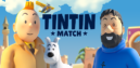 Tintin Match Launches on iOS and Android – Our First Impressions