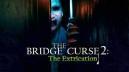 The Bridge Curse 2: The Extrication Review